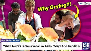Who’s Delhi’s Famous Vada Pav Girl and Why’s She Trending?