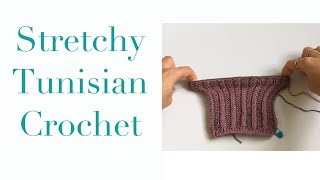 How to: Stretchy Tunisian Crochet