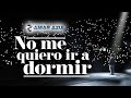 Amar Azul │No Me Quiero Ir a Dormir (En Vivo, Chile 2022)