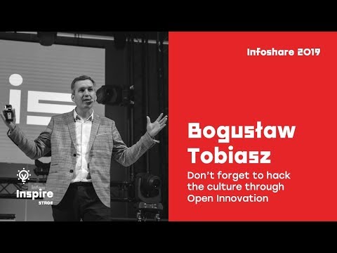 Infoshare 2019: Bogusław Tobiasz - Don’t forget to hack the culture through Open Innovation