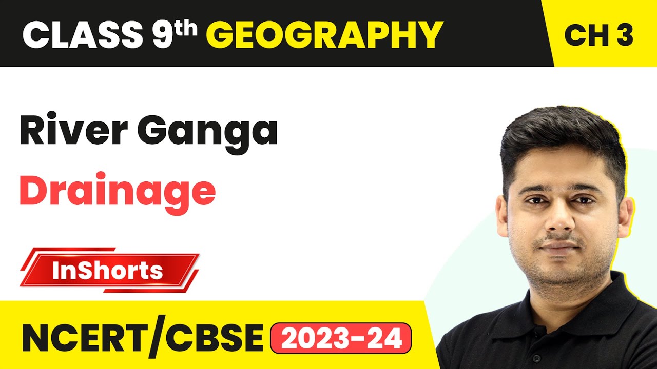 River Ganga | Class 9 Geography Chapter 3 | Drainage