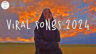 Viral songs 2024 🍹 Tiktok viral songs ~ Trending songs 2024