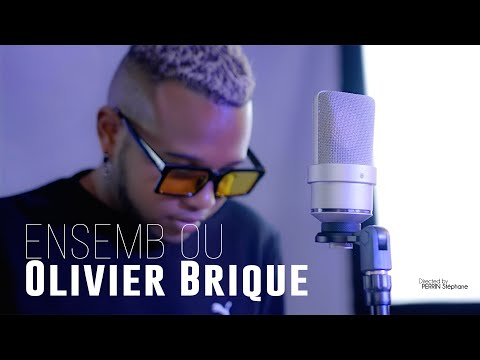 Olivier Brique - Ensemb Ou [CLIP OFFICIEL]