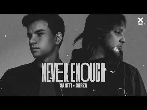 Santti, Sarza - Never Enough (Audio)