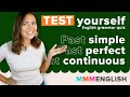 Grammar Test Past Tenses SIMPLE CONTINUOUS PERFECT