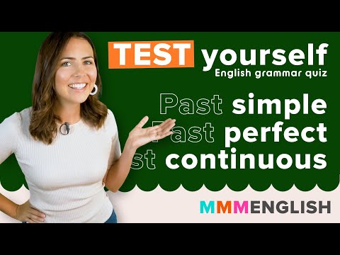 Grammar Test - Past Tenses | SIMPLE, CONTINUOUS, PERFECT