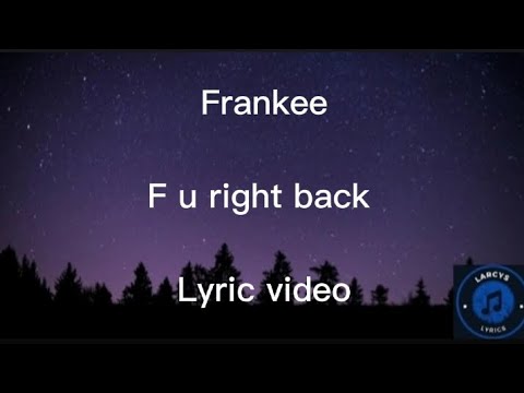 Frankee - F u right back Lyric video