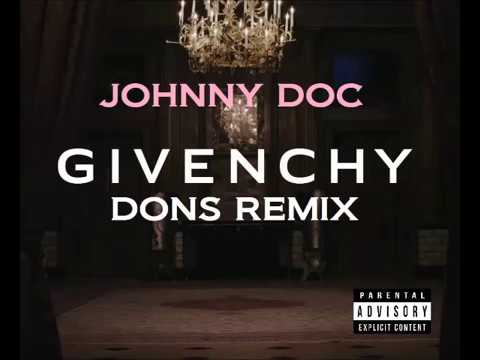 Johnny Doc -  Givenchy Dons Remix