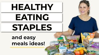 HEALTHY STAPLES That Make Eating Well Effortless