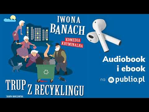 Trup z recyklingu. Iwona Banach. Audiobook PL [Kryminał]
