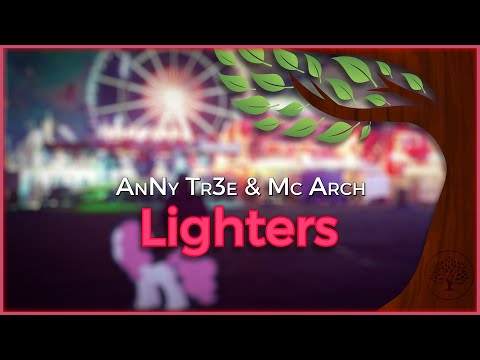AnNy Tr3e & Mc Arch - Lighters