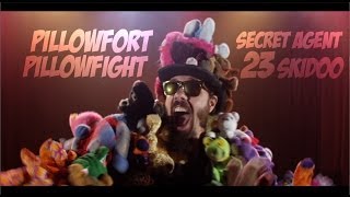 Secret Agent 23 Skidoo - PILLOW FORT PILLOW FIGHT (Official Video)