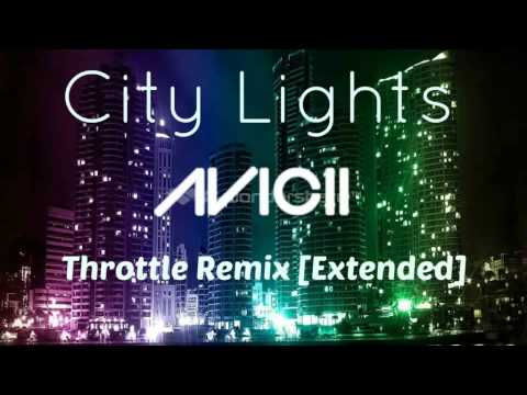 Avicii - City Lights (Throttle Remix) [Extended Version]
