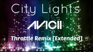 Avicii - City Lights (Throttle Remix) [Extended Version]