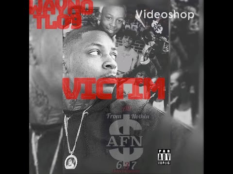 WAYNO THELASTOF9 “Victim” prod by Tonerunitup