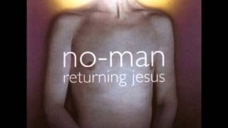 no-man: returning jesus (2001). full album