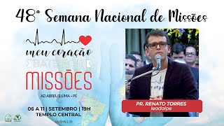 Pr. Renato Torres - 48ª Semana de Missões - Ieadalpe - 06/09/2022