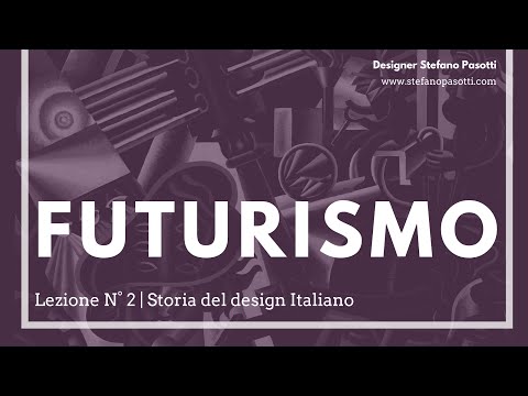 , title : 'Futurismo | Lezione N°2 | Storia del design Italiano'
