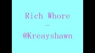 Rich Whore - @Kreayshawn