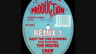 The House Crew - Keep The Fire Burning (Steel Works Remix)