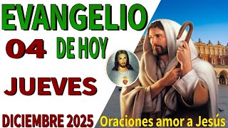 Evangelio de hoy jueves 04 de diciembre de 2025