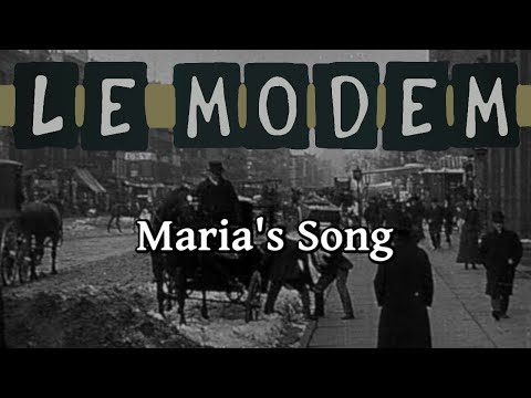 Le  Modem – Maria's Song