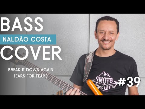 Break It Down Again - Tears For Fears I Bass Cover Naldão Costa #39
