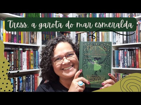 TRESS, A GAROTA DO MAR ESMERALDA (BRANDON SADERSON) | #PORQUELEIO