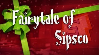 ♪ A Fairytale of Sipsco - Christmas Special!