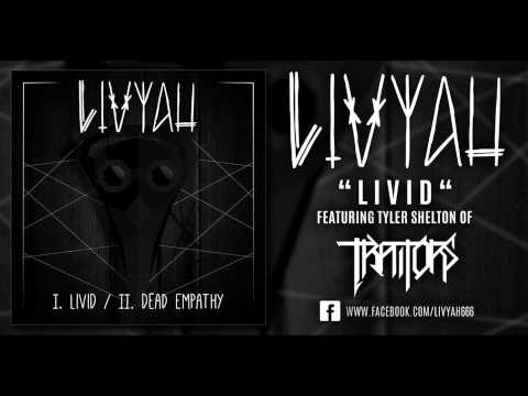 LIVYAH - Livid (Ft. Tyler Shelton of TRAITORS)
