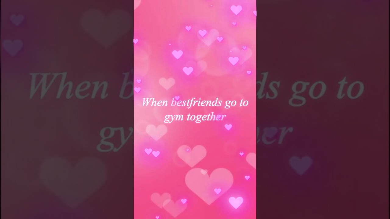 WHEN BEST FRIENDS GO TO GYM TOGETHER