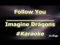 Imagine Dragons - Follow You (Karaoke)