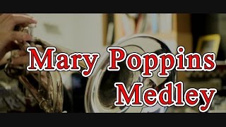 Mary Poppins medley (from DISNEY&#39;s &quot;Mary Poppins&quot;) (Trumpet Cover)
