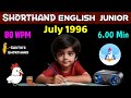 Shorthand English Junior July 1996 ️ 80 WPM 6 00 Min