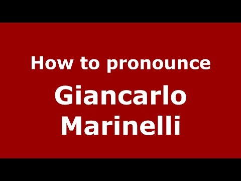 How to pronounce Giancarlo Marinelli (Italian/Italy)  - PronounceNames.com