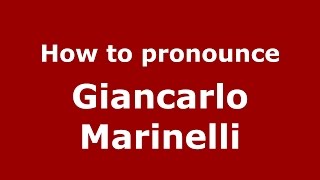 How to pronounce Giancarlo Marinelli