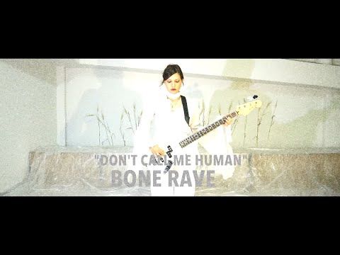 Bone Rave - Don't Call Me Human (Official Video)