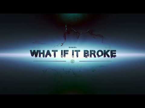 SIWEL & UXED - What If It Broke (Audio)