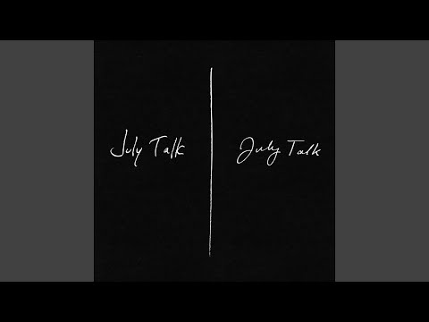 Having You Around - July Talk