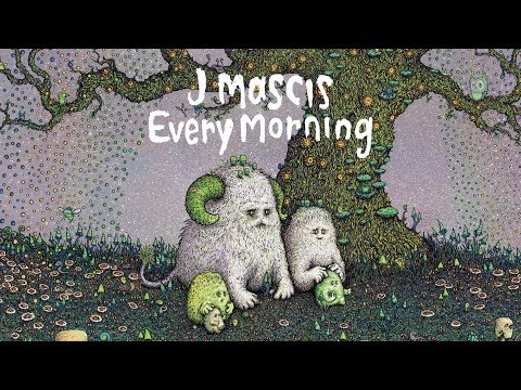 J Mascis - Every Morning