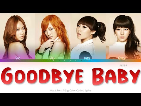 miss A (미쓰에이) Goodbye Baby Color Coded Lyrics (Han/Rom/Eng)
