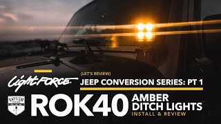 You'll Want These Ditch Lights! The LIGHTFORCE Conversion Series Pt 1: ROK40s