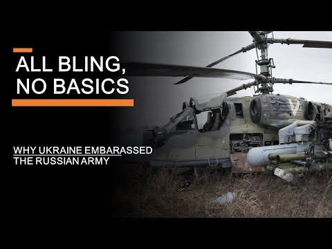 All Bling, no Basics - Why Ukraine has embarrassed the Russian Military
