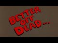 14 BETTER OFF DEAD Opening Titles And Animated Sequences
