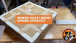 Where have I been? Spring Update!