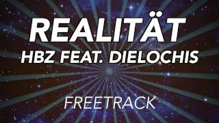 HBz & DieLochis - "Realität" (Freetrack)