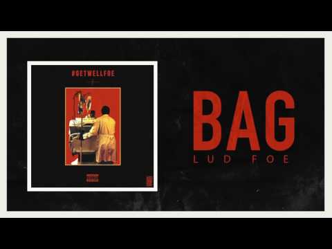 Lud Foe - Bag (Official Audio)