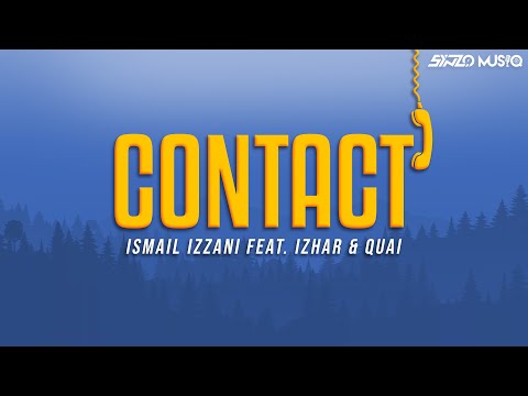 Ismail Izzani feat. Izhar & Quai - Contact (Lirik)