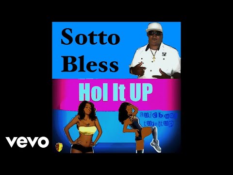 Sotto Bless - Hol It Up (Official Audio)