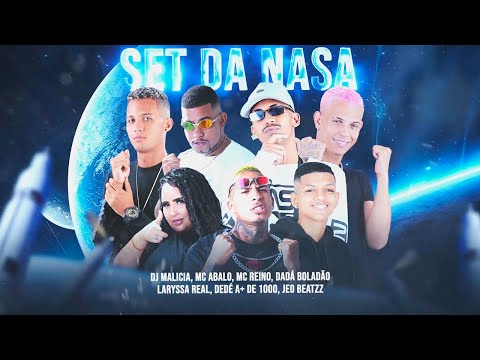SET DA NASA - MC REINO, DADÁ BOLADÃO, MC ABALO, DEDÉ A+D1000, LARYSSA REAL, DJ MALICIA, JEO BEATZ